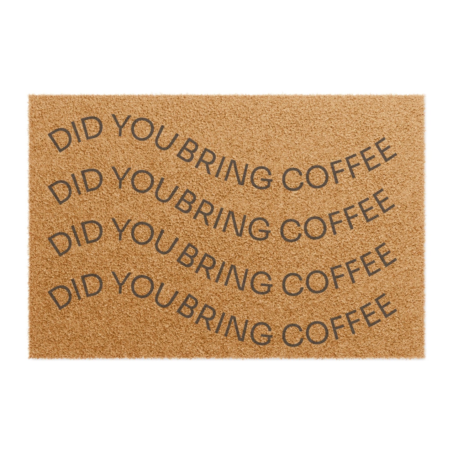 Did You Bring Coffee Doormat