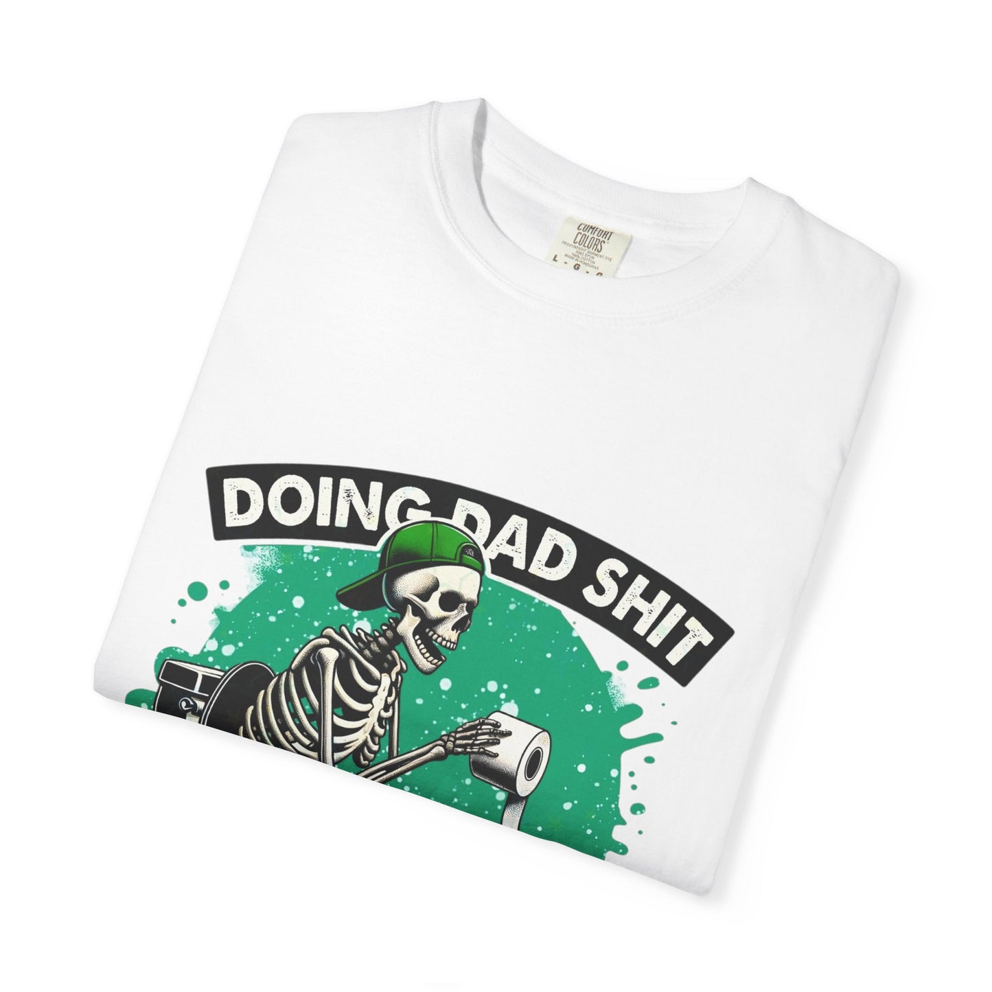Doing Dad S**t T-shirt