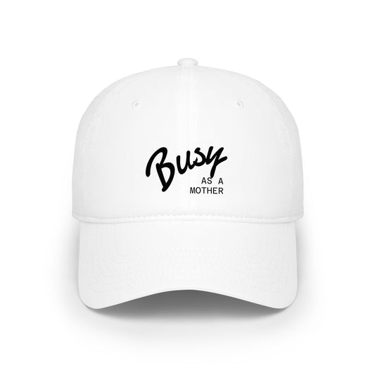 BUSY As A Mother Baseball Cap